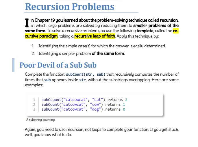 Recursion Problems n Chapter 19 you learned about the problem-solving technique called recursion, in which large problems are