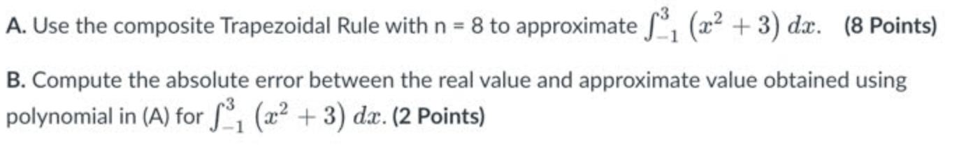 Solved A. Use The Composite Trapezoidal Rule With N = 8 To | Chegg.com