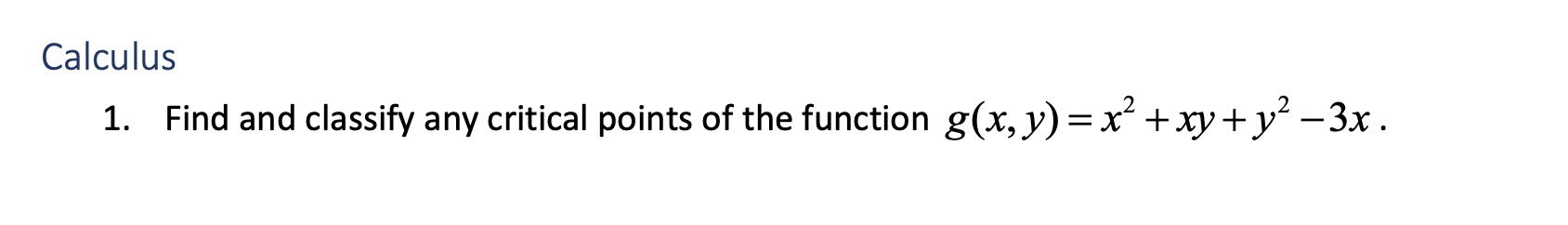 Solved Calculus 1. Find and classify any critical points of | Chegg.com