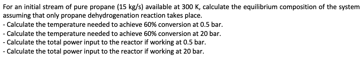Solved For an initial stream of pure propane (15 kg/s) | Chegg.com