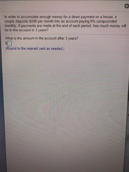 Solved In order to accumulate enough money for a down