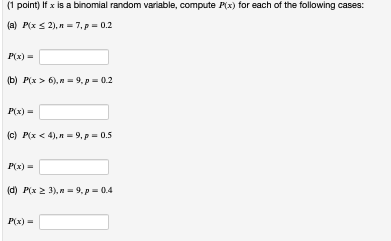 Solved (1 point) If x is a binomial random variable, compute | Chegg.com
