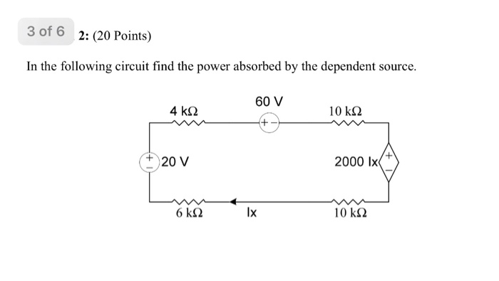 Solved In The Following Circuit Find The Power Absorbed By | Chegg.com