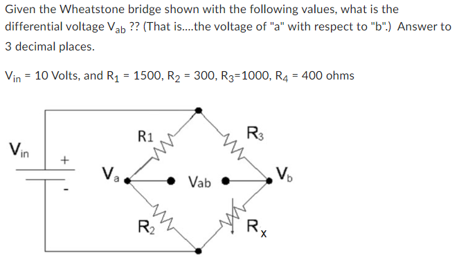 Solved Given the Wheatstone bridge shown with the following | Chegg.com