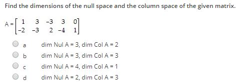 Solved Find the dimensions of the null space and the column | Chegg.com