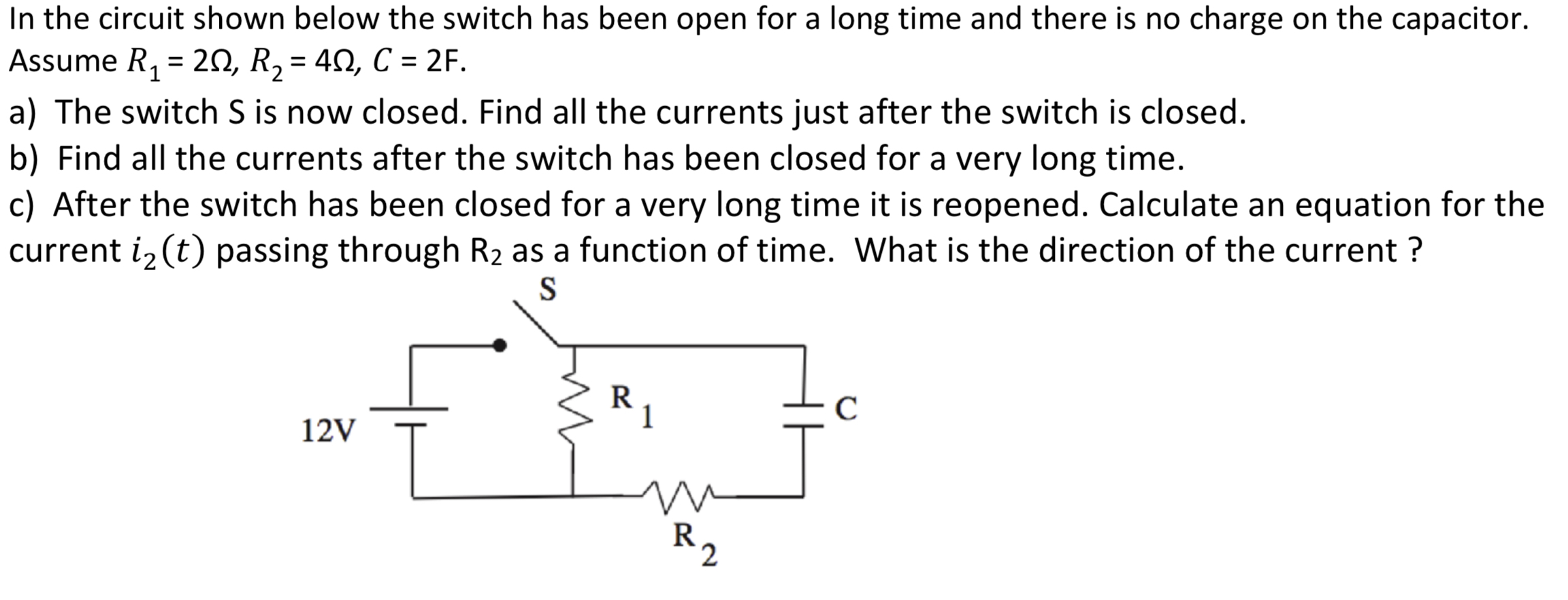 In the circuit shown below the switch has been open Chegg