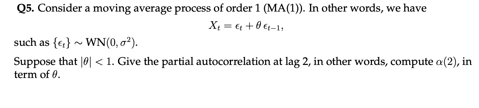 Solved Q5. Consider a moving average process of order 1 | Chegg.com