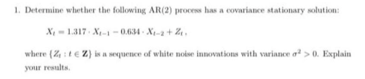 Solved 1. Determine whether the following AR(2) process has | Chegg.com