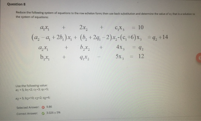 Solved Question 8 Reduce the following system of equations | Chegg.com