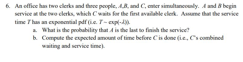 Solved 6. An Office Has Two Clerks And Three People, A,B, | Chegg.com