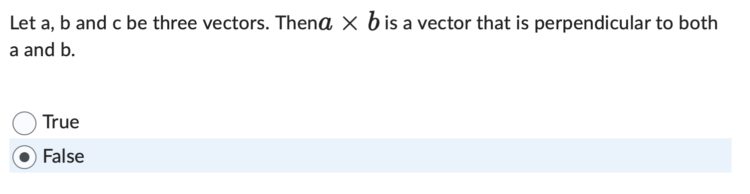 Solved Let A,b And C Be Three Vectors. Then A×b Is A Vector | Chegg.com