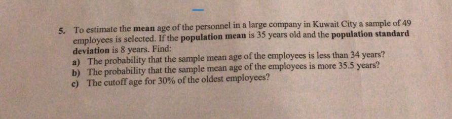 Solved 5. To estimate the mean age of the personnel in a | Chegg.com