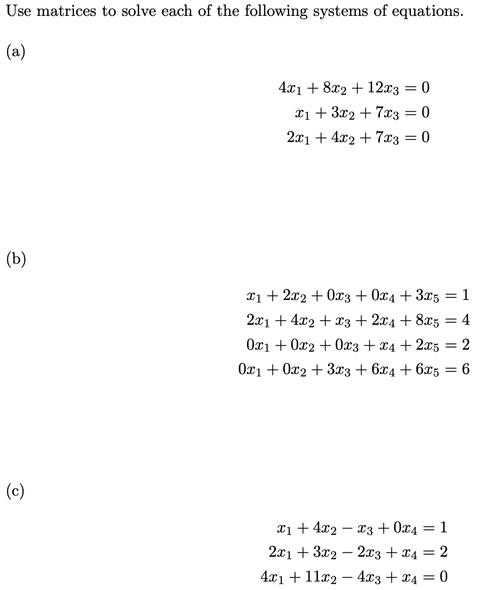 Solved Use matrices to solve each of the following systems | Chegg.com