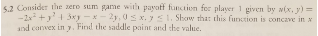 Solved 5.2 Consider the zero sum game with payoff function | Chegg.com