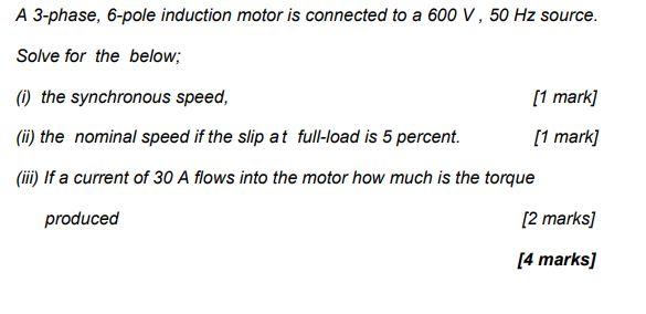 Solved A 3-phase, 6-pole induction motor is connected to a | Chegg.com