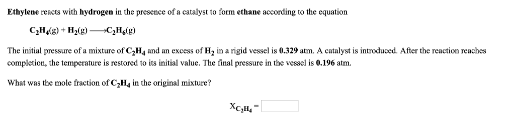 Solved Ethylene reacts with hydrogen in the presence of a Chegg