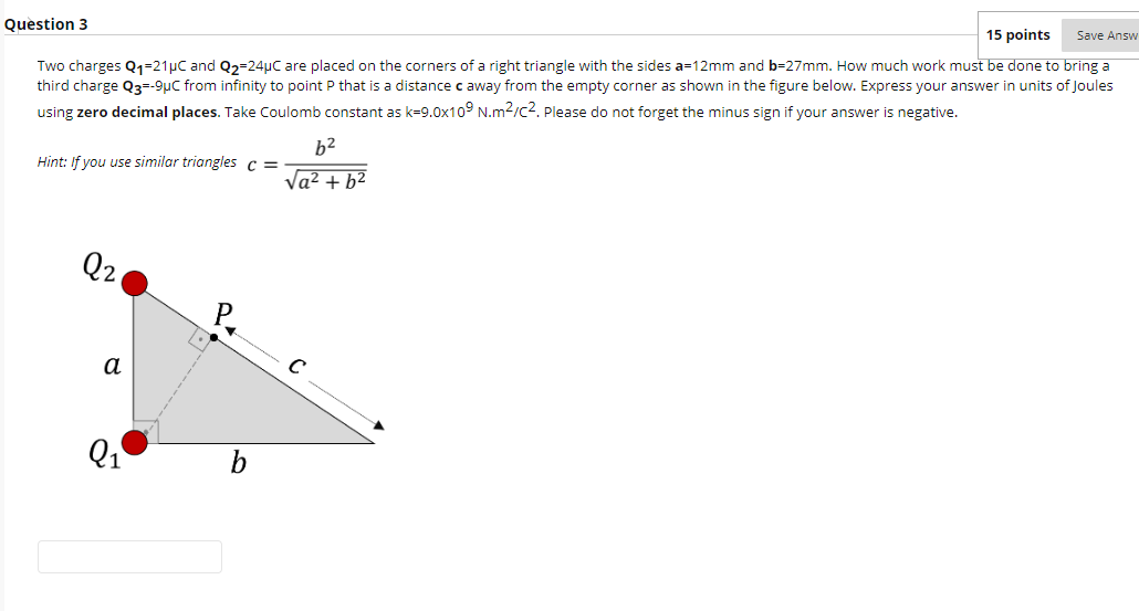 Solved Question 3 15 points Save Answ Two charges Q1=214C | Chegg.com