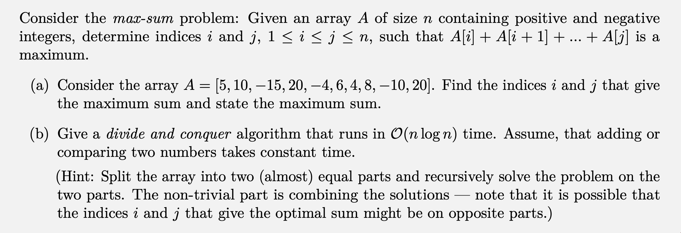 Solved Consider The Max-sum Problem: Given An Array A Of | Chegg.com