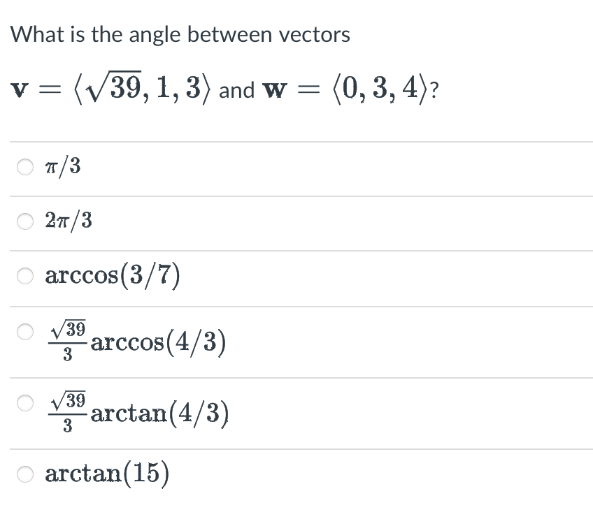 Solved What is the angle between vectors v= 39,1,3 and | Chegg.com