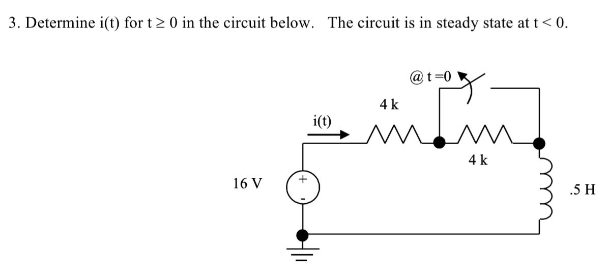 Solved 3. Determine i(t) for t≥0 in the circuit below. The | Chegg.com