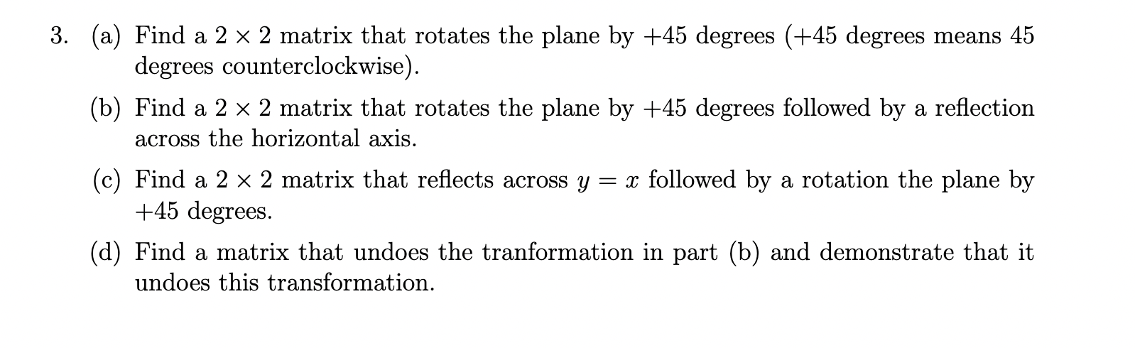 Solved 3. (a) Find a 2 x 2 matrix that rotates the plane by | Chegg.com
