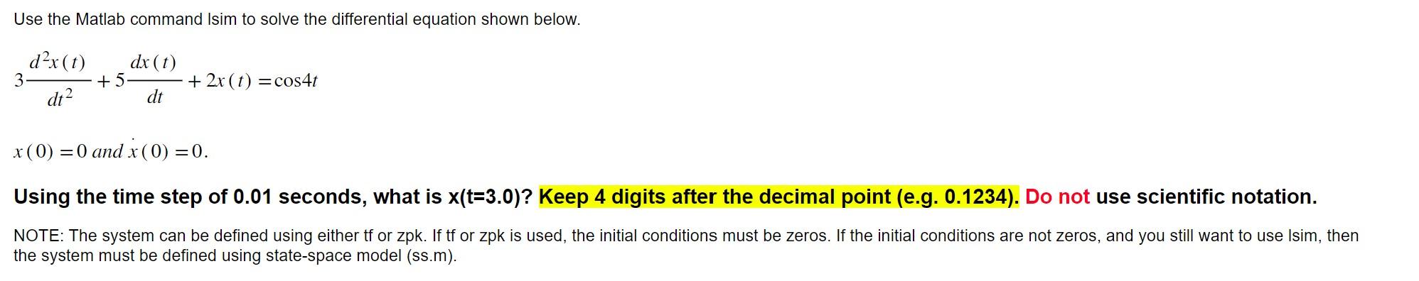 Solved Use the Matlab command Isim to solve the differential