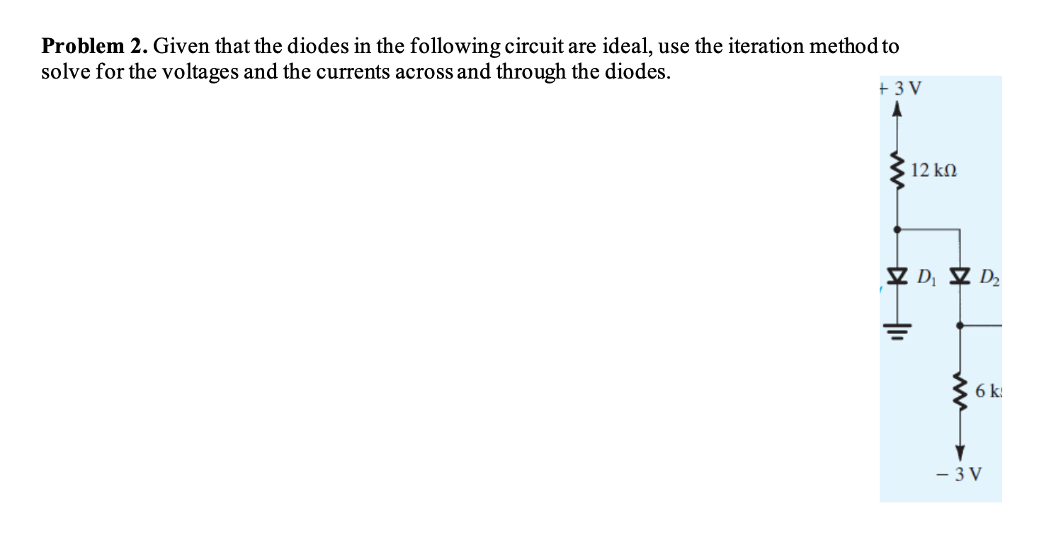 Solved Problem 2. Given that the diodes in the following | Chegg.com
