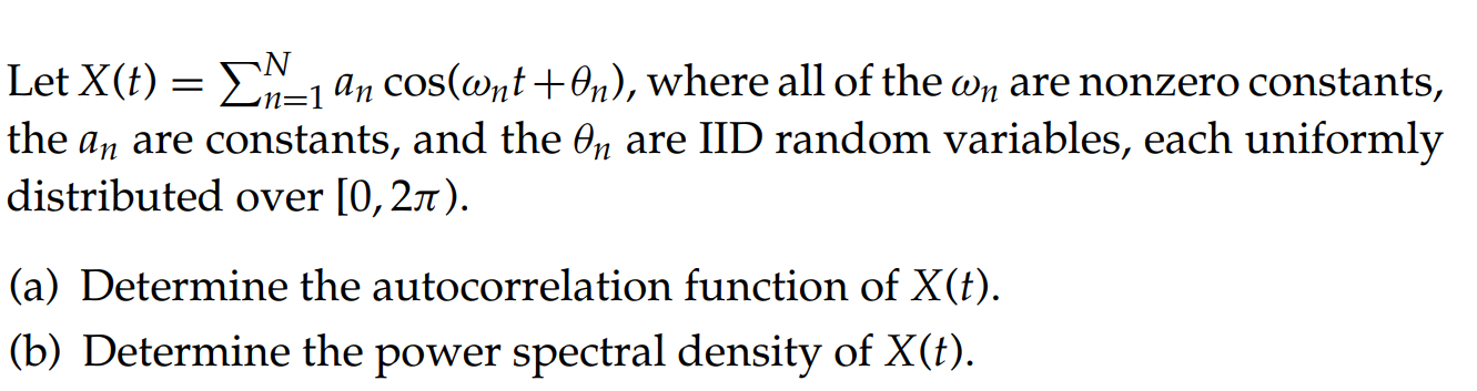 Solved Let X(t)=∑n=1Nancos(ωnt+θn), where all of the ωn are | Chegg.com