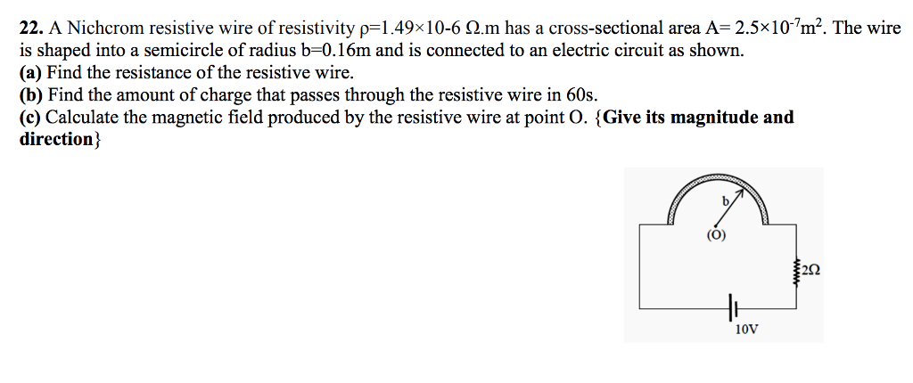 Solved 22. A Nichcrom resistive wire of resistivity ?-1.49 x | Chegg.com