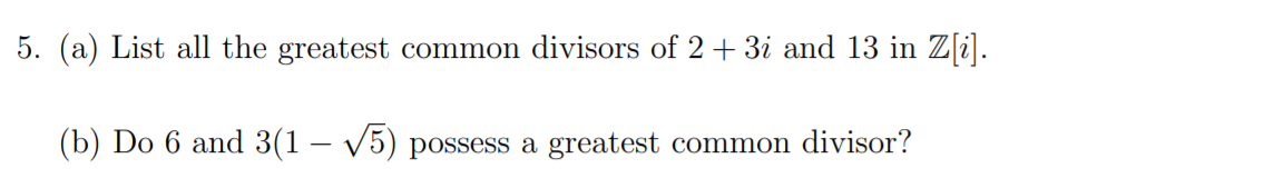 Solved 5. (a) List all the greatest common divisors of 2 + | Chegg.com
