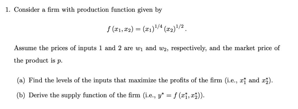 Solved 1. Consider a firm with production function given by | Chegg.com