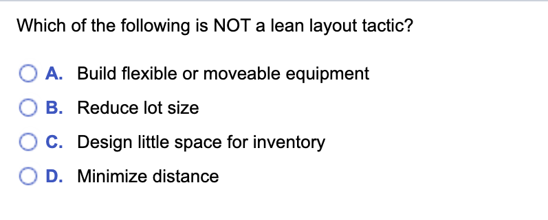 Solved Which of the following is NOT a lean layout tactic? | Chegg.com