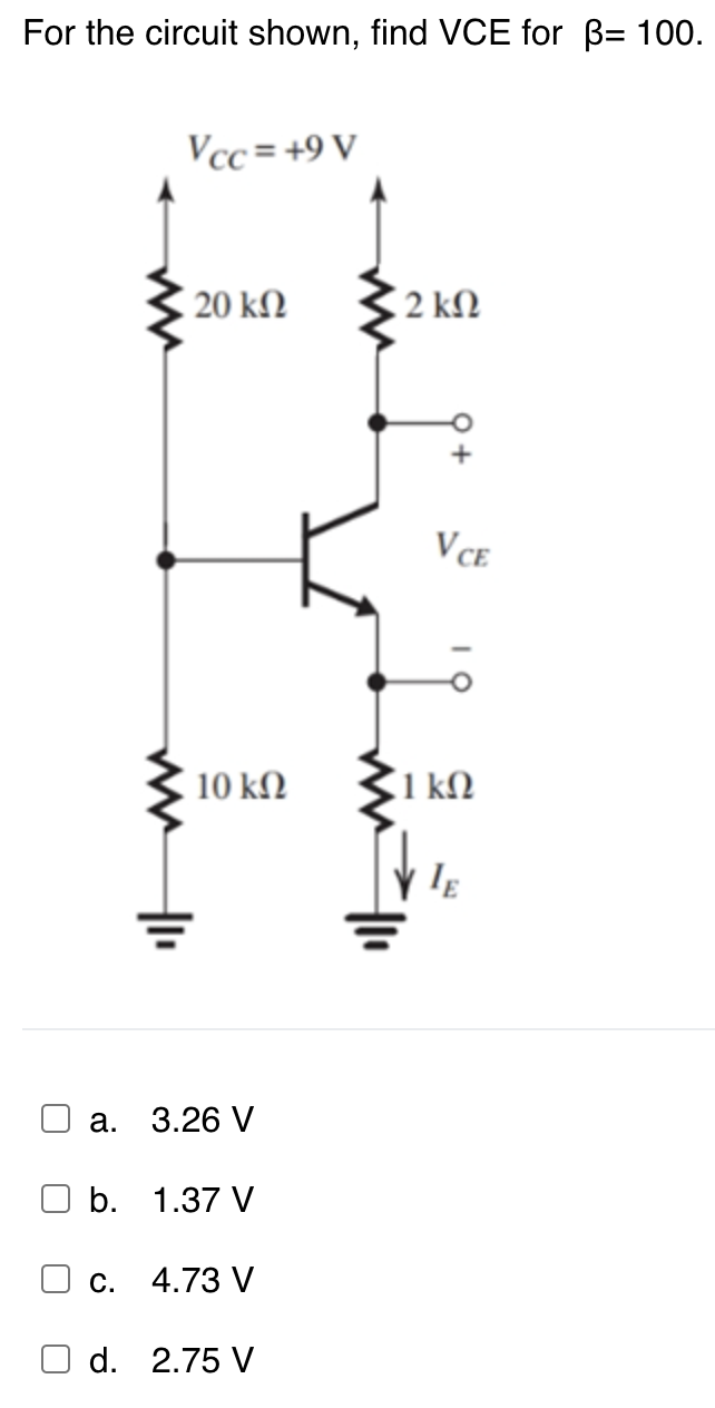 Solved For The Circuit Shown, Find VCE For β=100. A. 3.26 V | Chegg.com