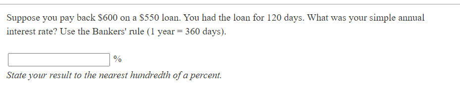 Solved Suppose you pay back $600 on a $550 loan. You had the | Chegg.com