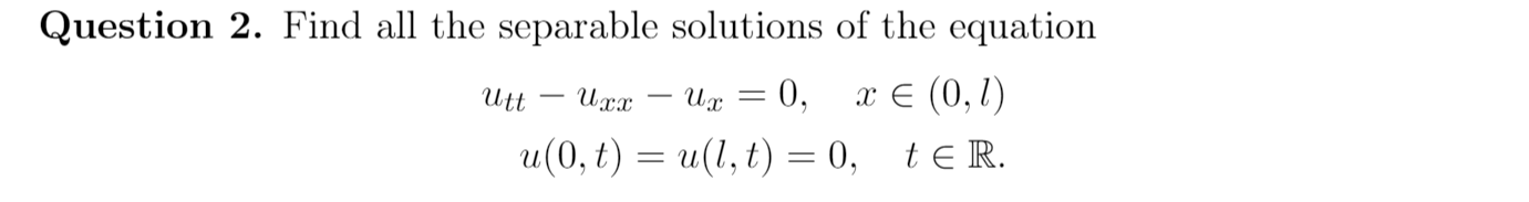 Solved Question 2. Find all the separable solutions of the | Chegg.com