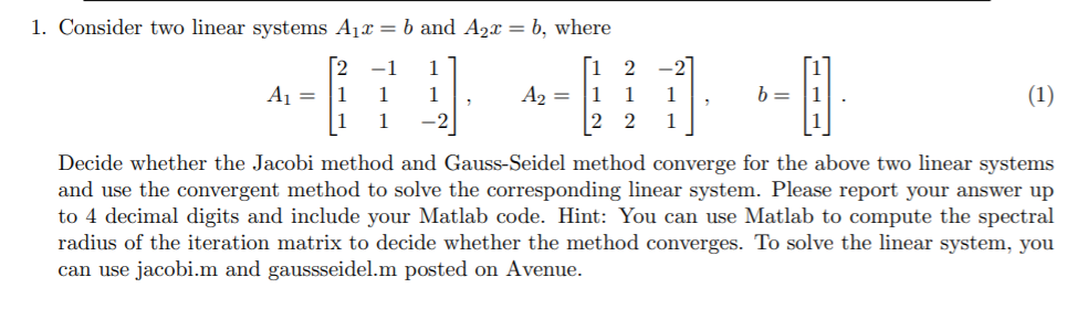 Solved 1. Consider Two Linear Systems A12 = B And A2z = B, | Chegg.com