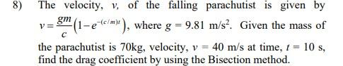 Solved The velocity, v, of the falling parachutist is given | Chegg.com