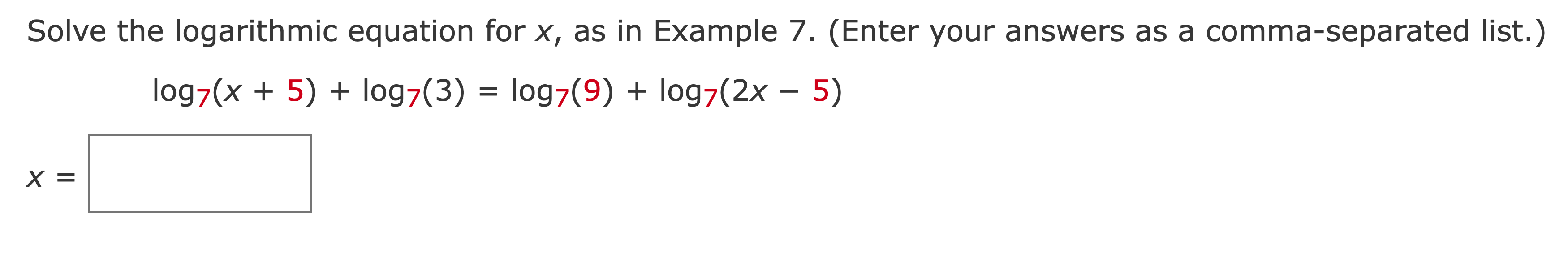 Solved Solve the logarithmic equation for x, as in Example 7 | Chegg.com