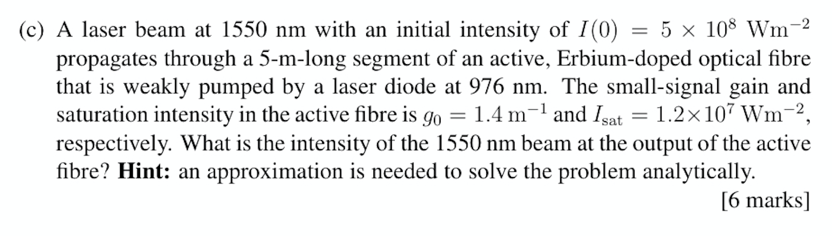 Solved = (c) A laser beam at 1550 nm with an initial | Chegg.com