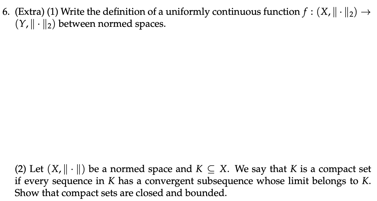 Solved 6. (Extra) (1) Write the definition of a uniformly | Chegg.com