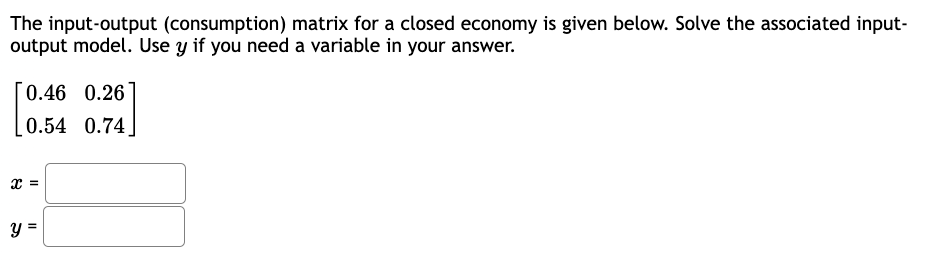 Solved The input-output (consumption) matrix for a closed | Chegg.com