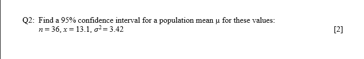 Solved Q2: Find a 95% confidence interval for a population | Chegg.com