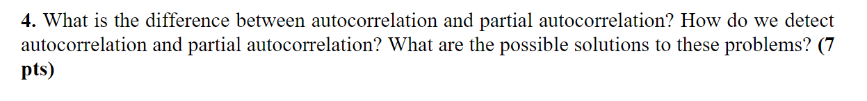 Solved 4. What is the difference between autocorrelation and | Chegg.com