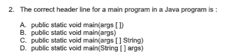 Solved 2. The correct header line for a main program in a | Chegg.com