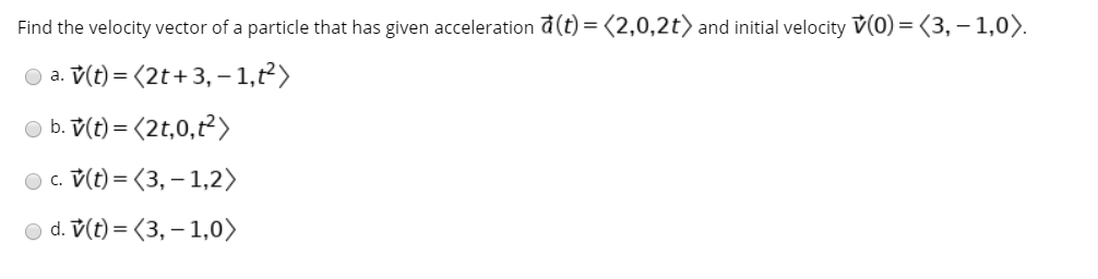 Solved Find the velocity vector of a particle that has given | Chegg.com
