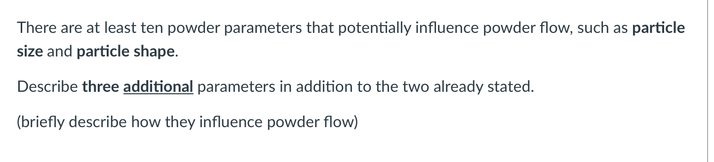 Solved There are at least ten powder parameters that | Chegg.com