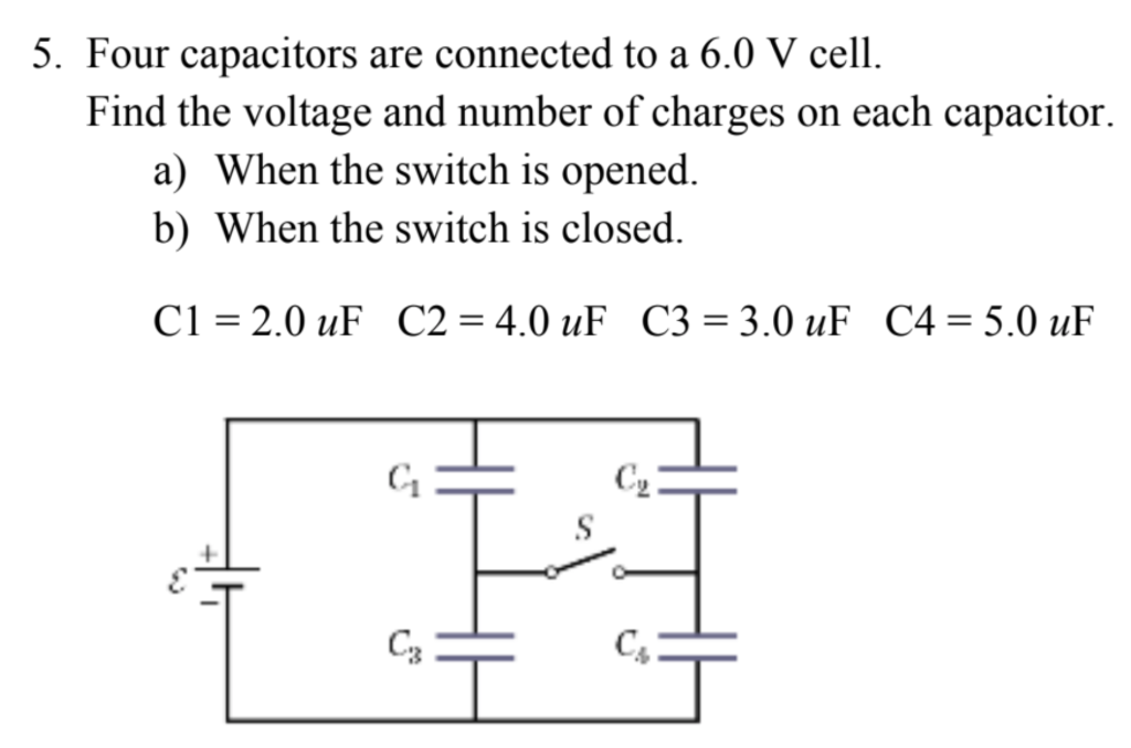 Solved 5. Four capacitors are connected to a 6.0 V cell. | Chegg.com