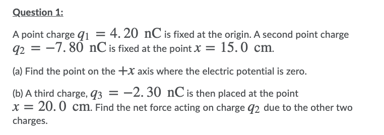 Solved Question 1: A point charge 91 = 4.20 nC is fixed at | Chegg.com