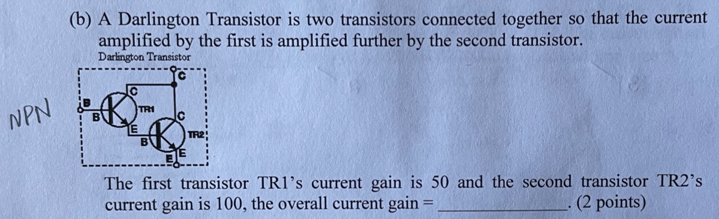 Solved (b) A Darlington Transistor Is Two Transistors | Chegg.com