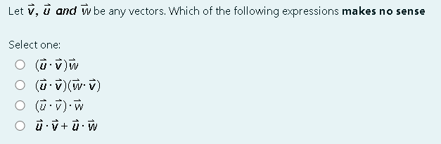 Solved Let V U And W Be Any Vectors Which Of The Follow Chegg Com